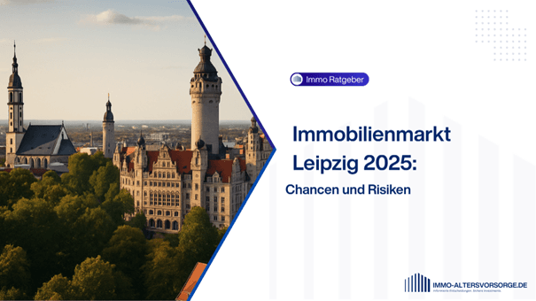 Immobilienmarkt Leipzig 2025: Chancen und Risiken