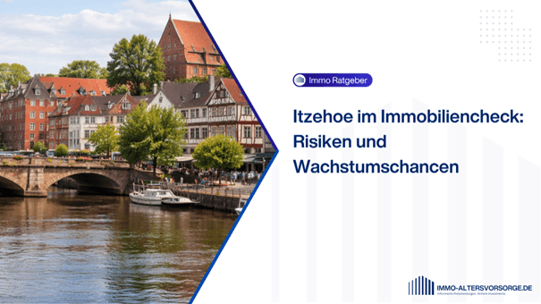 Itzehoe im Immobiliencheck:  Risiken und Wachstumschancen