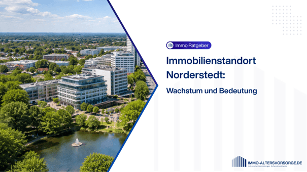 Immobilienstandort  Norderstedt: Wachstum und Bedeutung